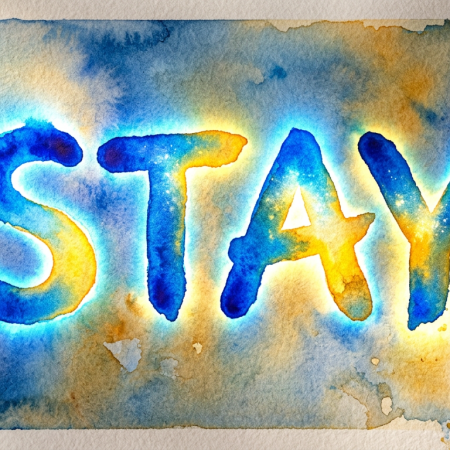 The word STAY in bright blue and yellow glowing watercolor