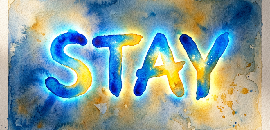 The word STAY in bright blue and yellow glowing watercolor